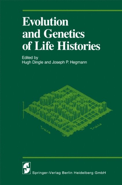 Joseph P. Hegmann, Hugh Dingle - Evolution and Genetics of Life Histories, E-bok