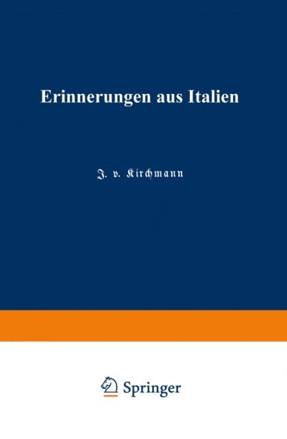 Julius Hermann von Kirchmann - Erinnerungen aus Italien, E-bok