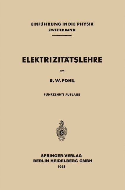 Robert Wichard Pohl - Elektrizitätslehre, E-bok
