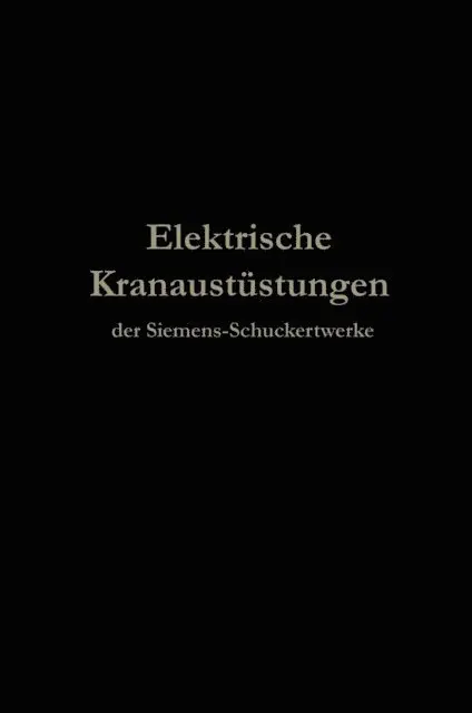 Berlin Julius Springer - Elektrische Kranausrüstungen der Siemens-Schuckertwerke nach 25jähriger Entwickelung, E-bok. Tillgänglighet: Lägg i varukorg