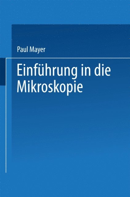 Paul Mayer - Einführung in die Mikroskopie, E-bok