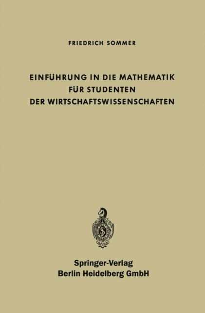 Friedrich Sommer - Einführung in die Mathematik für Studenten der Wirtschaftswissenschaften, E-bok