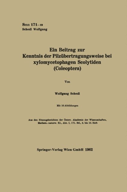 Wolfgang Schedl - Ein Beitrag zur Kenntnis der Pilzübertragungsweise bei xylomycetophagen Scolytiden (Coleoptera), E-bok