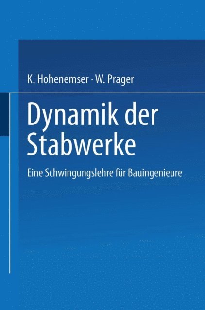 W. Prager, Kurt Heinrich Hohenemser - Dynamik der Stabwerke, E-bok