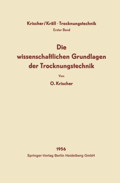 Karl Kroll, Otto Krischer - Die wissenschaftlichen Grundlagen der Trocknungstechnik, E-bok