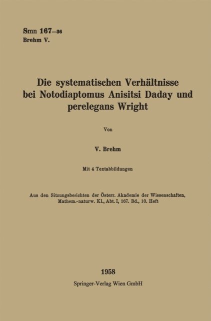 Vincenz Brehm - Die systematischen Verhältnisse bei Notodiaptomus Anisitsi Daday und perelegans Wright, E-bok