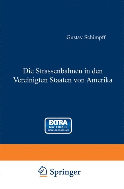 Gustav Schimpff - Die Strassenbahnen in den Vereinigten Staaten von Amerika, E-bok
