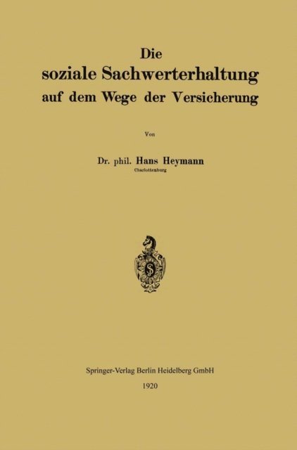 Hans Heymann - Die soziale Sachwerterhaltung auf dem Wege der Versicherung, E-bok