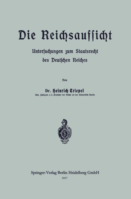 Heinrich Triepel - Die Reichsaufsicht, E-bok