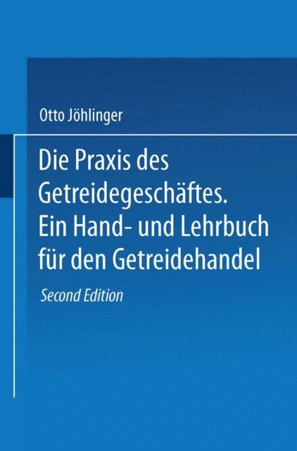 Erich Ewer, Otto Johlinger - Die Praxis des Getreidegeschäftes, E-bok