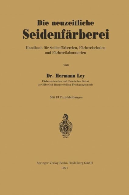 Hermann Ley - Die neuzeitliche Seidenfärberei, E-bok