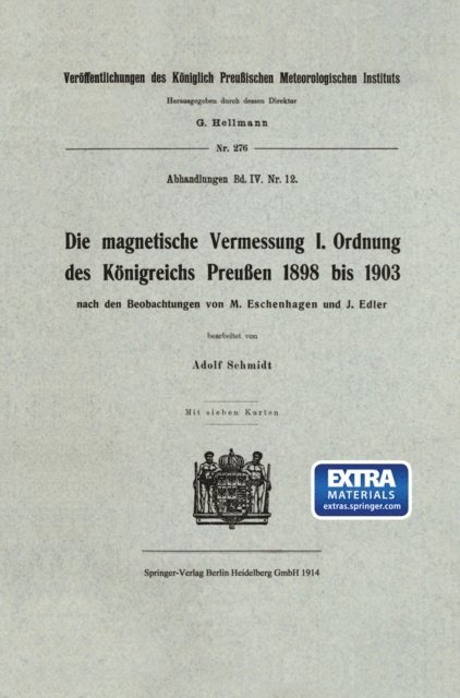 Adolf Schmidt - Die magnetische Vermessung I. Ordnung des Königreichs Preußen 1898 bis 1903, E-bok