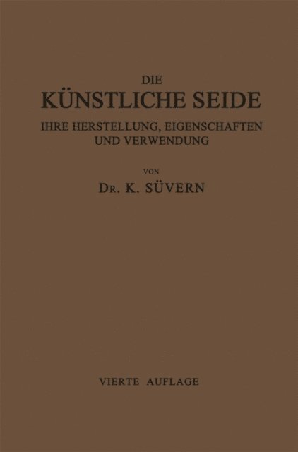 Karl Suvern - Die Künstliche Seide ihre Herstellung, Eigenschaften und Verwendung, E-bok