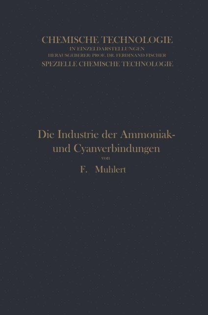 Franz Muhlert - Die Industrie der Ammoniak- und Cyanverbindungen, E-bok