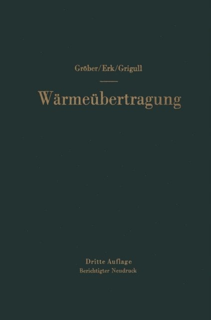 Ulrich Grigull, Sigmund Erk, Heinrich Grober - Die Grundgesetze der Wärmeübertragung, E-bok