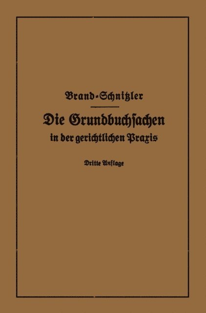 Leo Schnitzler, Arthur Brand - Die Grundbuchsachen in der gerichtlichen Praxis, E-bok