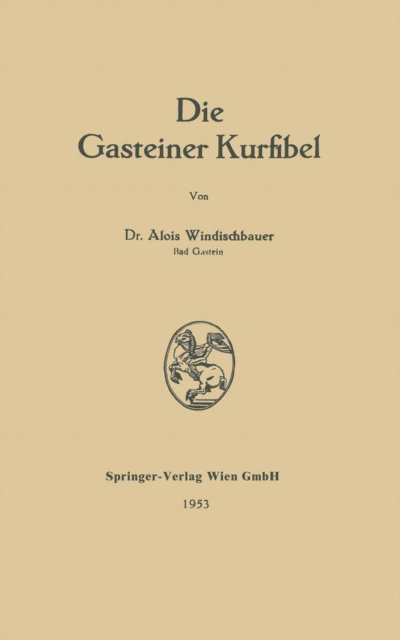 Alois Windischbauer - Die Gasteiner Kurfibel, E-bok