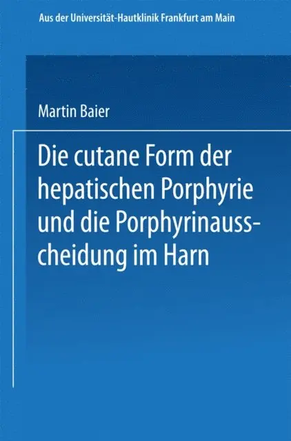 Die cutane Form der hepatischen Porphyrie und die Porphyrinausscheidung im Harn