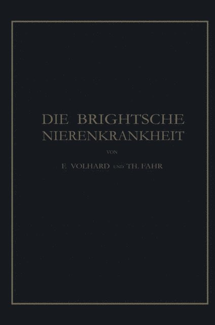 Theodor Fahr, Franz Volhard - Die Brightsche Nierenkrankheit, E-bok