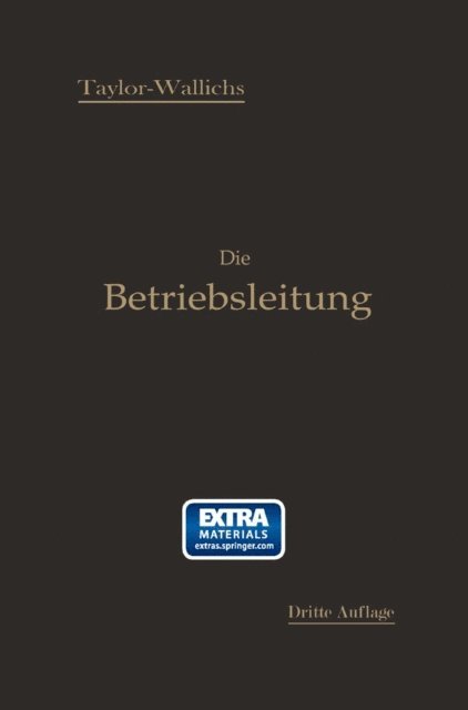 Adolf Wallichs, Frederick Winslow Taylor - Die Betriebsleitung insbesondere der Werkstätten, E-bok