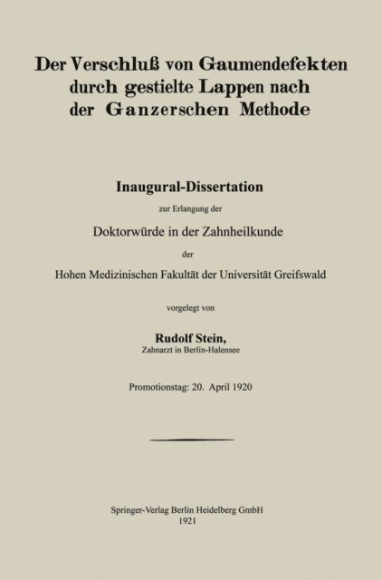 Rudolf Stein - Der Verschluß von Gaumendefekten durch gestielte Lappen nach der Ganzerschen Methode, E-bok