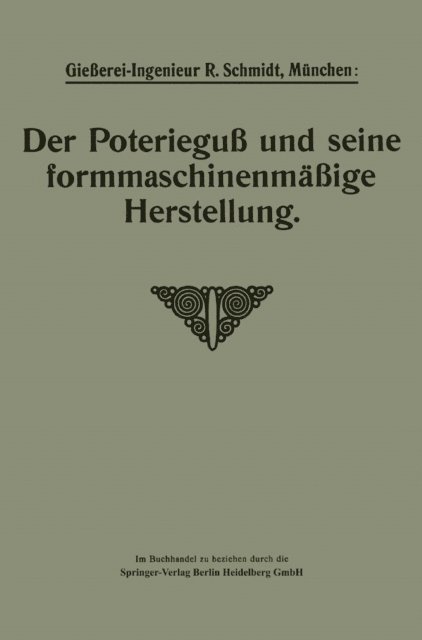 Robert Schmidt - Der Poterieguß und seine formmaschinenmäßige Herstellung, E-bok