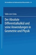 Der Absolute Differentialkalkül und seine Anwendungen in Geometrie und Physik