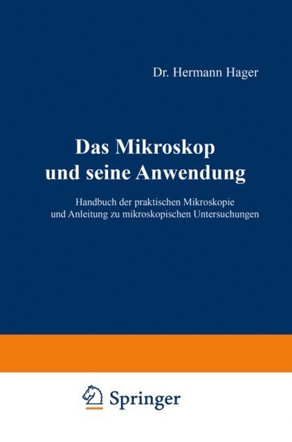 Hermann Hager, Carl Christian Mez - Das Mikroskop und seine Anwendung, E-bok