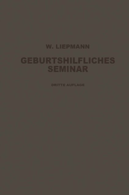 Wilhelm Liepmann - Das Geburtshilfliche Seminar, E-bok