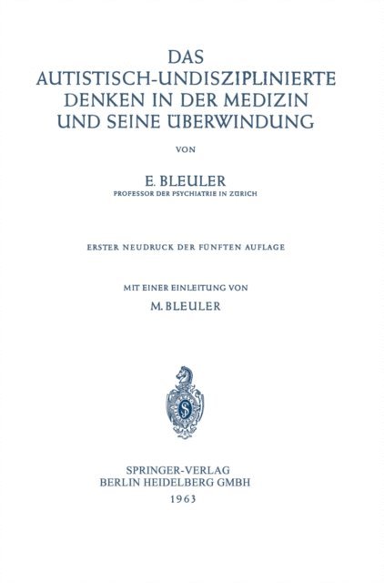 Manfred Bleuler, Eugen Bleuler - Das Autistisch-Undisziplinierte Denken in der Medizin und Seine Überwindung, E-bok
