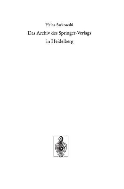 Heinz Sarkowski - Das Archiv des Springer-Verlags in Heidelberg, E-bok