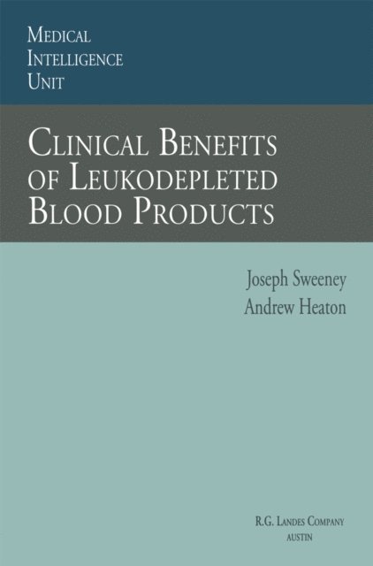 Joseph Sweeney - Clinical Benefits of Leukodepleted Blood Products, E-bok