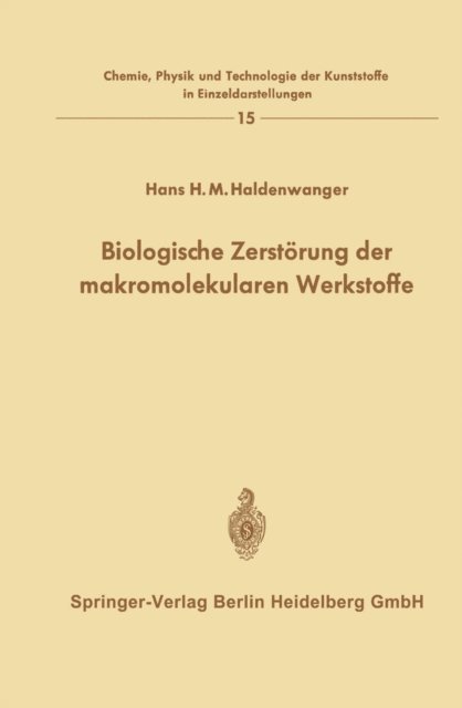 Hans H. M. Haldenwanger - Biologische Zerstörung der makromolekularen Werkstoffe, E-bok