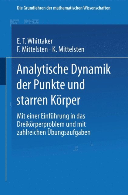 K. Mittelsten, F. Mittelsten, E. T. Whittaker - Analytische Dynamik der Punkte und Starren Körper, E-bok