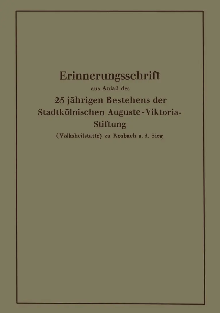 Karl Krause - Erinnerungsschrift aus Anlaß des 25 jährigen Bestehens der Stadtkölnischen Auguste-Viktoria-Stiftung, Häftad. Tillgänglighet: Lägg i varukorg