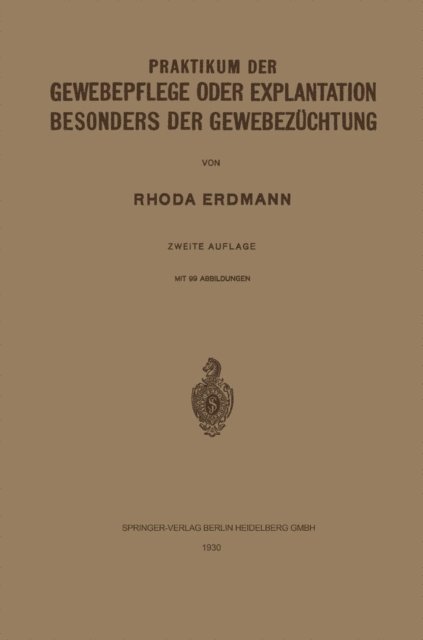 Rhoda Erdmann - Praktikum der Gewebepflege oder Explantation Besonders der Gewebezüchtung, E-bok