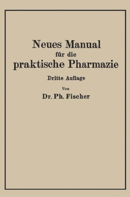 Philipp Fischer - Neues Manual für die praktische Pharmazie, E-bok