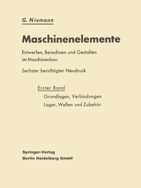 Gustav Niemann - Grundlagen, Verbindungen, Lager, Wellen und Zubehör, E-bok