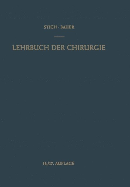 Rudolf Frey, Karl H. Bauer, Rudolf Stich, Carl Garre - Lehrbuch der Chirurgie, E-bok