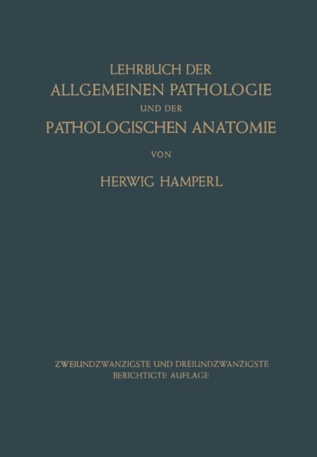 Hugo Ribbert, Herwig Hamperl - Lehrbuch der Allgemeinen Pathologie und der Pathologischen Anatomie, E-bok