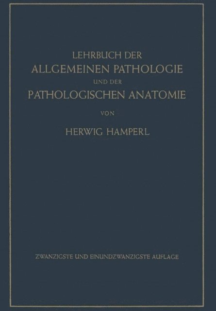 Hugo Ribbert, Herwig Hamperl - Lehrbuch der allgemeinen Pathologie und der pathologischen Anatomie, E-bok
