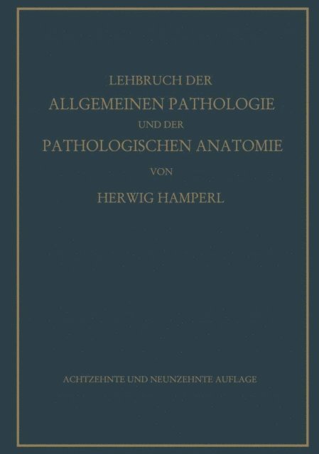 Hugo Ribbert, Herwig Hamperl - Lehrbuch der allgemeinen Pathologie und der pathologischen Anatomie, E-bok