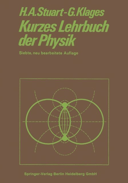Gerhard Klages, Herbert Arthur Stuart - Kurzes Lehrbuch der Physik, E-bok