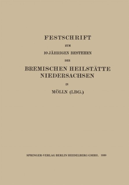 Walter Sachs - Festschrift zum 10 Jährigen Bestehen der Bremischen Heilstätte Niedersachsen in Mölln (Lbg.), E-bok