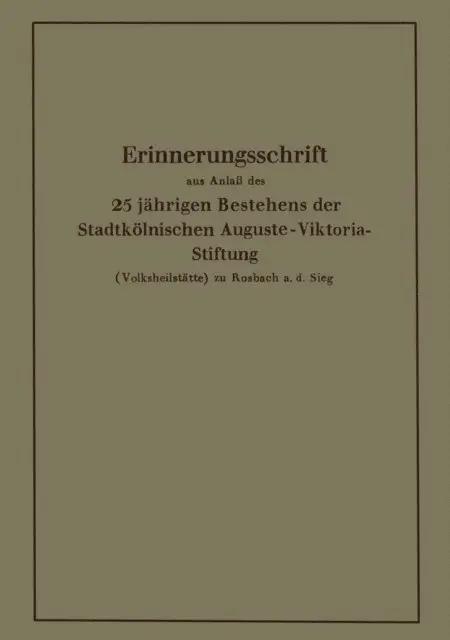 Karl Krause - Erinnerungsschrift aus Anlaß des 25 jährigen Bestehens der Stadtkölnischen Auguste-Viktoria-Stiftung, E-bok. Tillgänglighet: Lägg i varukorg