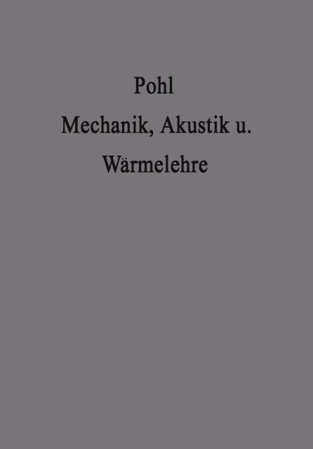 Robert Wichard Pohl - Einführung in die Mechanik Akustik und Wärmelehre, E-bok