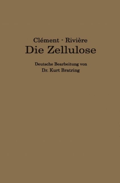 Kurt Bratring, C. Riviere, L. Clement - Die Zellulose, E-bok