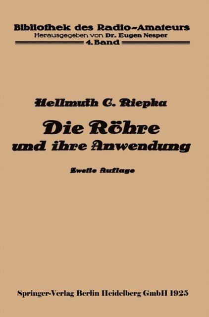 Hellmuth C. Riepka - Die Röhre und ihre Anwendung, E-bok