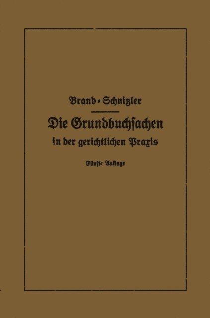 Leo Schnitzler, Arthur Brand - Die Grundbuchsachen in der gerichtlichen Praxis, E-bok