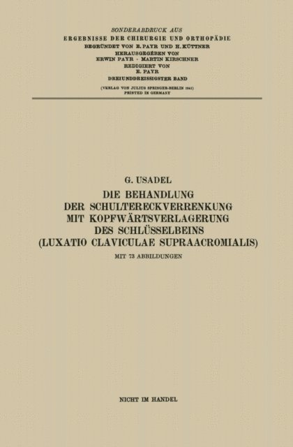 Gerhard Usadel - Die Behandlung der Schultereckverrenkung mit Kopfwärtsverlagerung des Schlüsselbeins (Luxatio Claviculae Supraacromialis), E-bok
